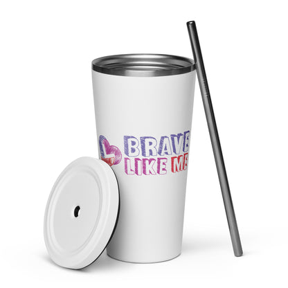 Brave Like Me Insulated Tumbler
