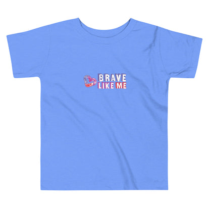 Brave Like Me Toddler Short Sleeve Tee (Unisex)