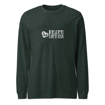 Brave Like Me Long Sleeve Tee (White Logo, Unisex)