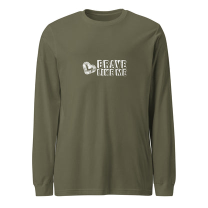 Brave Like Me Long Sleeve Tee (White Logo, Unisex)