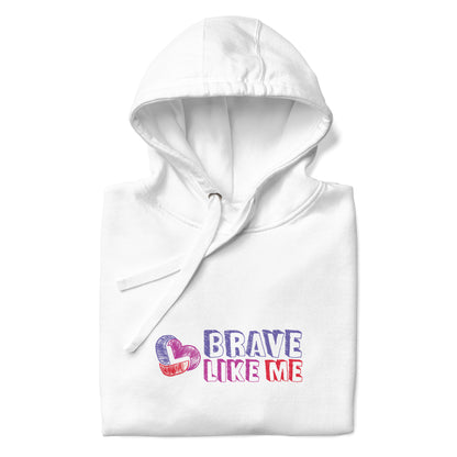 Brave Like Me Premium Hoodie (Unisex)