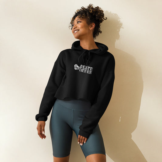 Brave Like Me Crop Hoodie (White Logo)