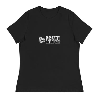 Brave Like Me Relaxed T-Shirt (White Logo)