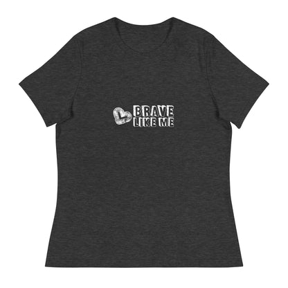 Brave Like Me Relaxed T-Shirt (White Logo)