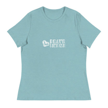 Brave Like Me Relaxed T-Shirt (White Logo)