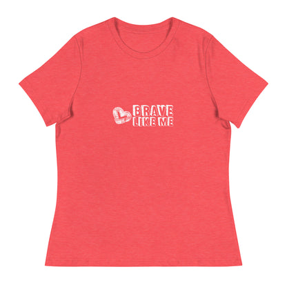 Brave Like Me Relaxed T-Shirt (White Logo)
