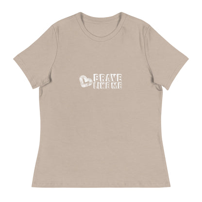 Brave Like Me Relaxed T-Shirt (White Logo)
